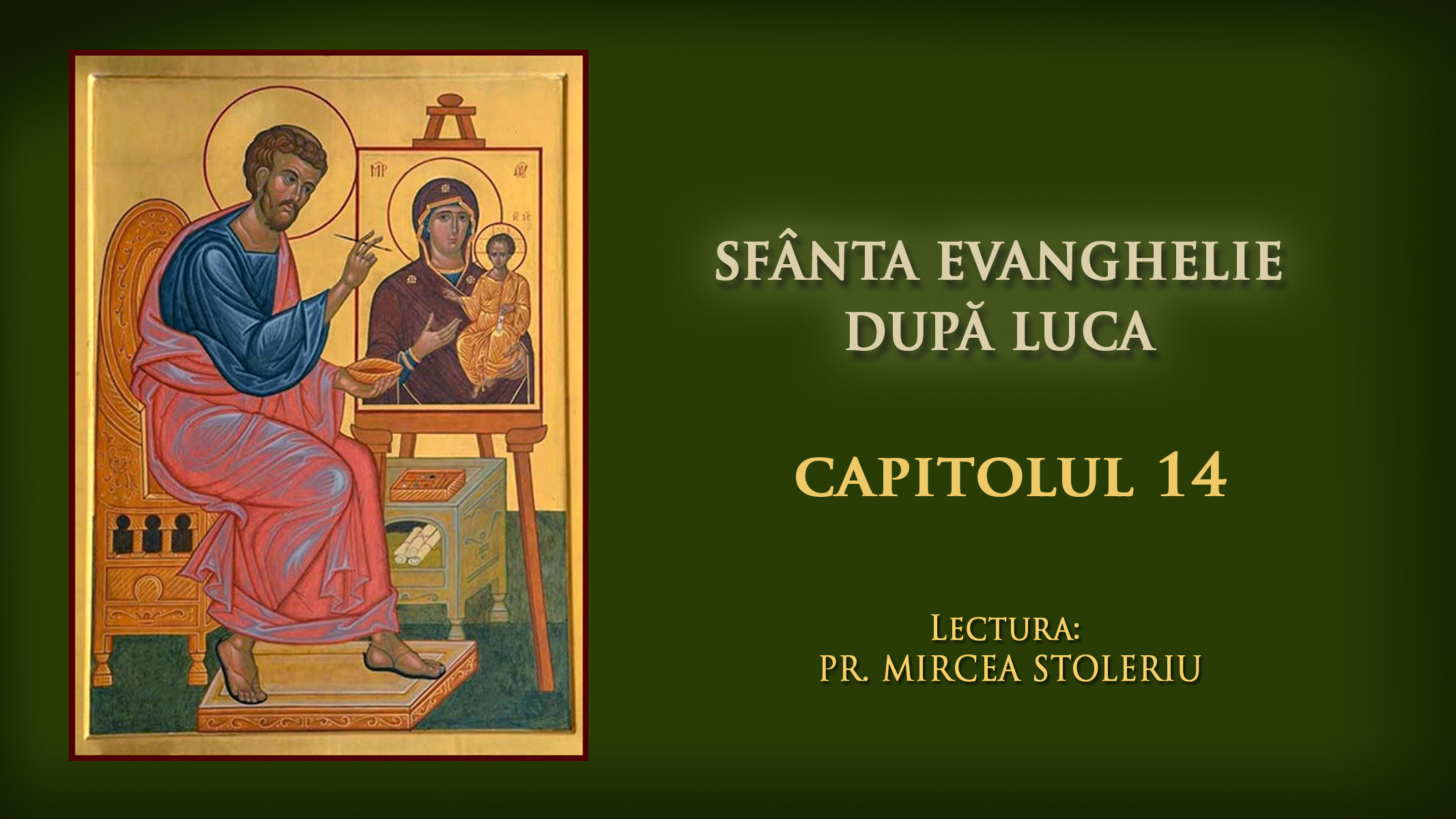 (Audio) Sfânta Evanghelie după Luca – Capitolul 14 (Audio) Sfânta Evanghelie după Luca – Capitolul 14