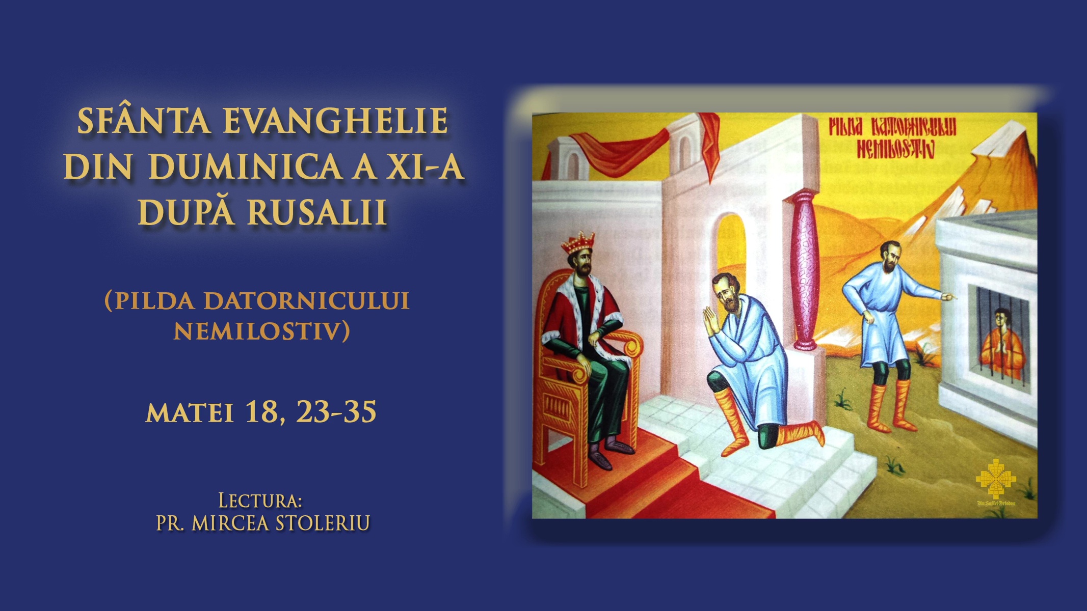 (Audio) Sfânta Evanghelie din Duminica a XI-a după Rusalii (Audio) Sfânta Evanghelie din Duminica a XI-a după Rusalii