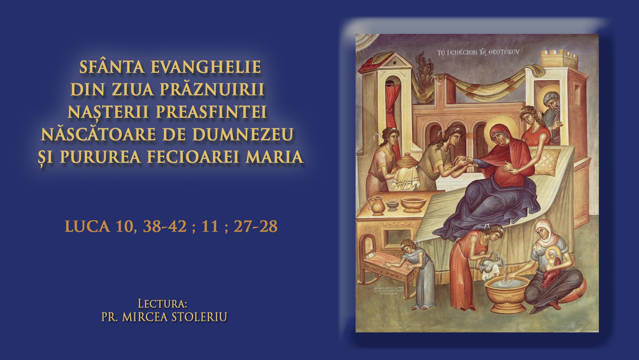 (Audio) Sfânta Evanghelie din ziua prăznuirii nașterii Preasfintei Născătoare de Dumnezeu și pururea Fecioarei Maria (Audio) Sfânta Evanghelie din ziua prăznuirii nașterii Preasfintei Născătoare de Dumnezeu și pururea Fecioarei Maria