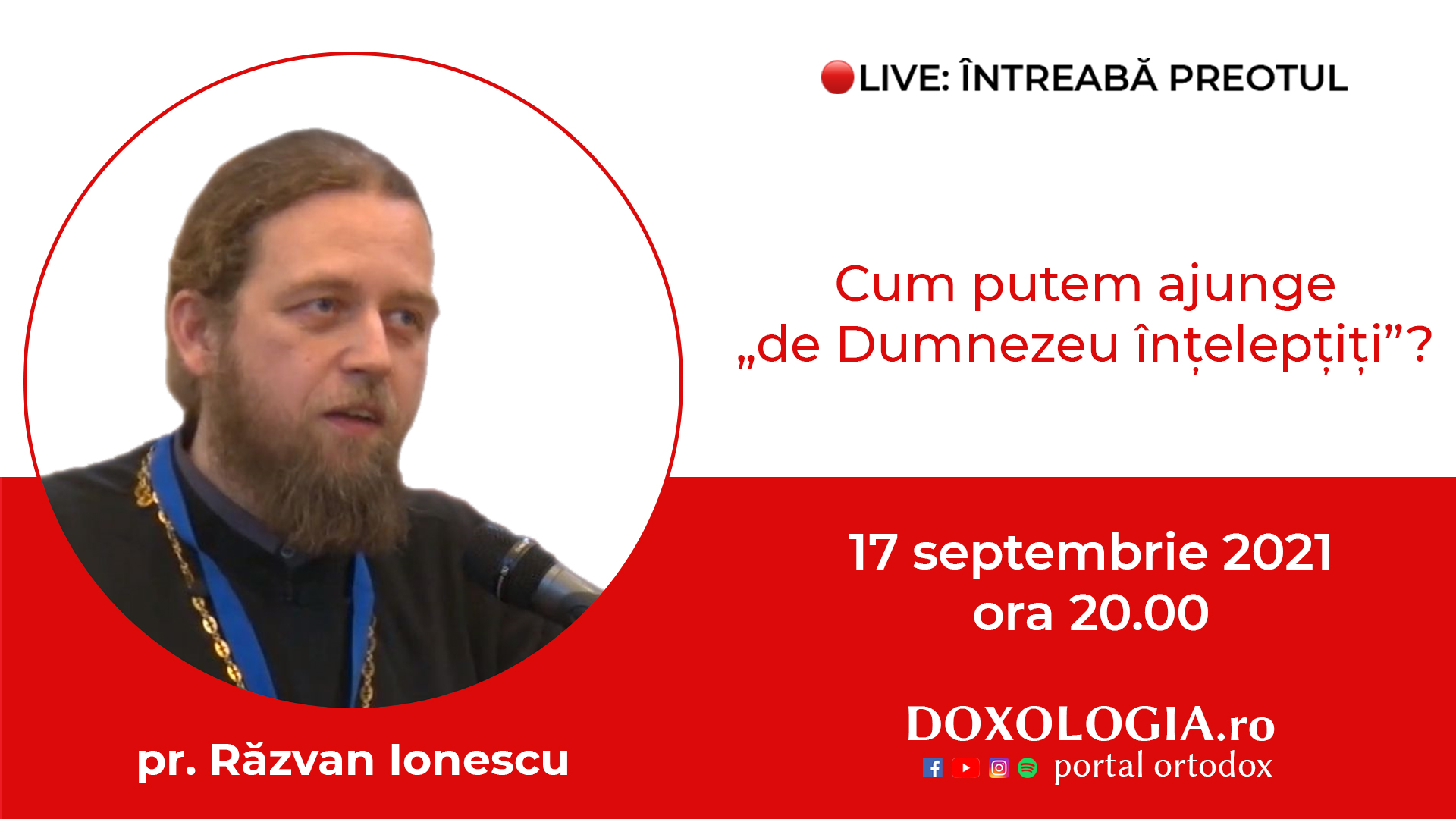 (Video) Întreabă preotul LIVE – Cum putem ajunge „de Dumnezeu înțelepțiți”? – Pr. Răzvan Ionescu (Video) Întreabă preotul LIVE – Cum putem ajunge „de Dumnezeu înțelepțiți”? – Pr. Răzvan Ionescu