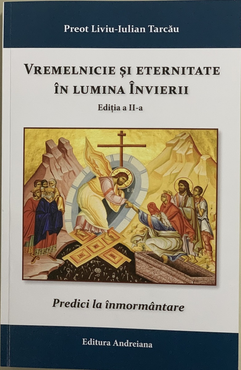 Coperta volumului „Vremelnicie și eternitate în Lumina Învierii. Predici la înmormântare” Cuvinte ale încurajării la pragul spre Înviere