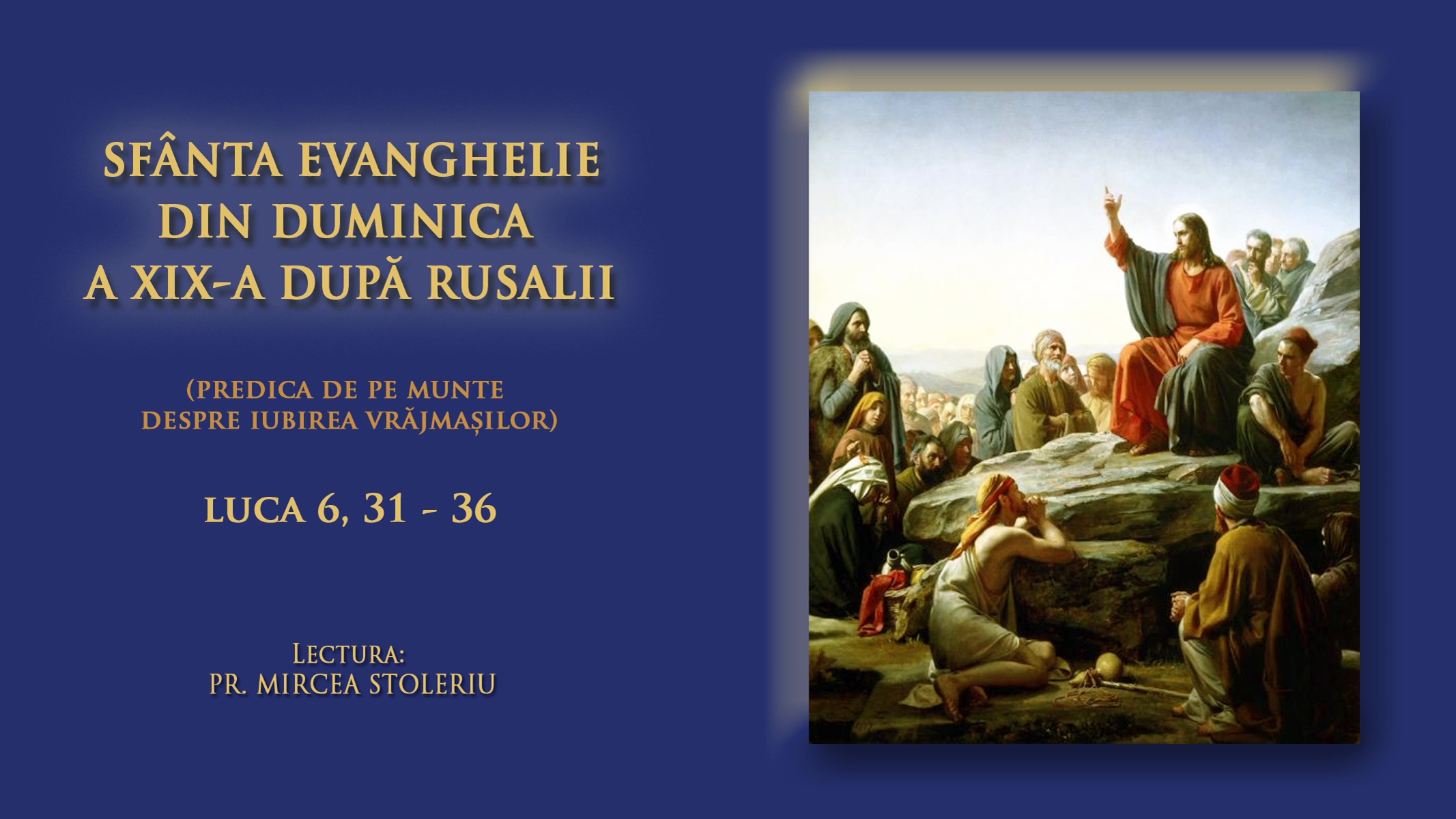 (Video) Sfânta Evanghelie din Duminica IX-a după Rusalii (Predica de pe munte – Iubirea vrăjmașilor) (Video) Sfânta Evanghelie din Duminica IX-a după Rusalii (Predica de pe munte – Iubirea vrăjmașilor)