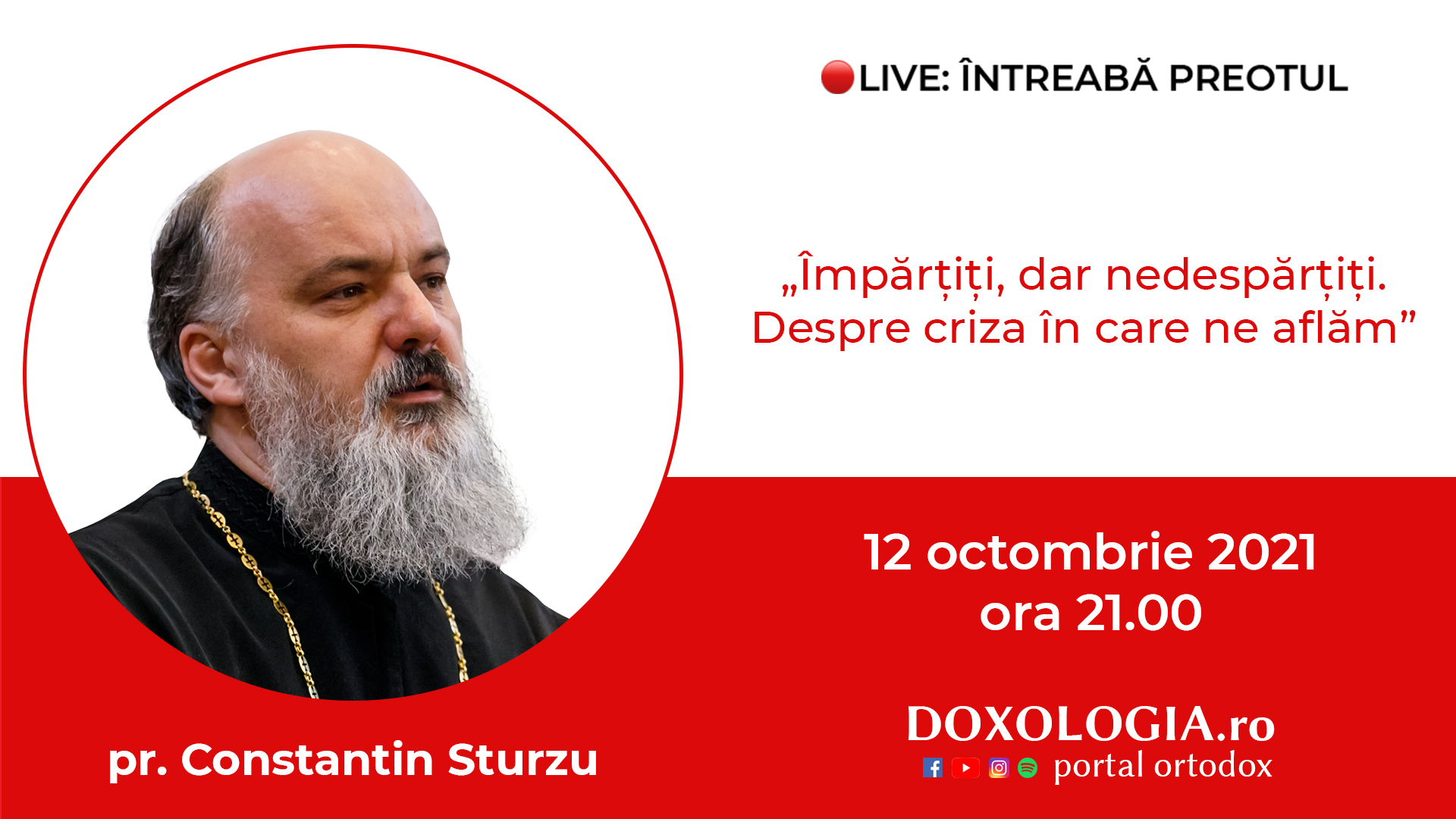 (Video) Întreabă preotul LIVE – Împărțiți, dar nedespărțiți. Despre criza în care ne aflăm – Pr. Constantin Sturzu (Video) Întreabă preotul LIVE – Împărțiți, dar nedespărțiți. Despre criza în care ne aflăm – Pr. Constantin Sturzu
