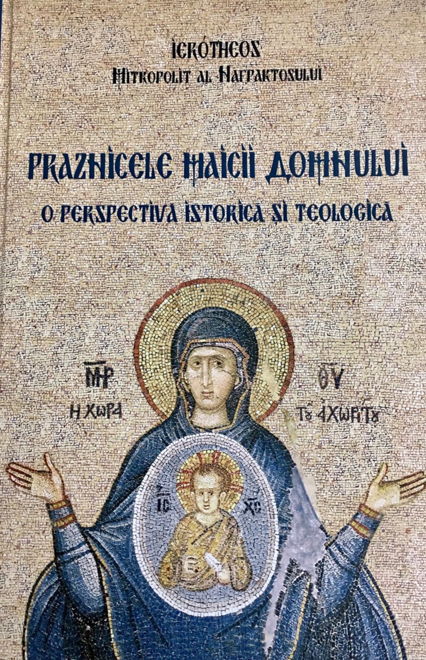 O carte Lecție de teologie liturgică asupra Sărbătorilor Maicii Domnului O carte Lecție de teologie liturgică asupra Sărbătorilor Maicii Domnului