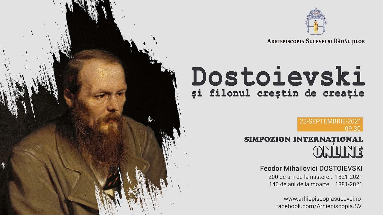 (Video) Simpozionul Internațional „Dostoievski şi filonul creştin de creaţie” - partea I (Video) Simpozionul Internațional „Dostoievski şi filonul creştin de creaţie” - partea I