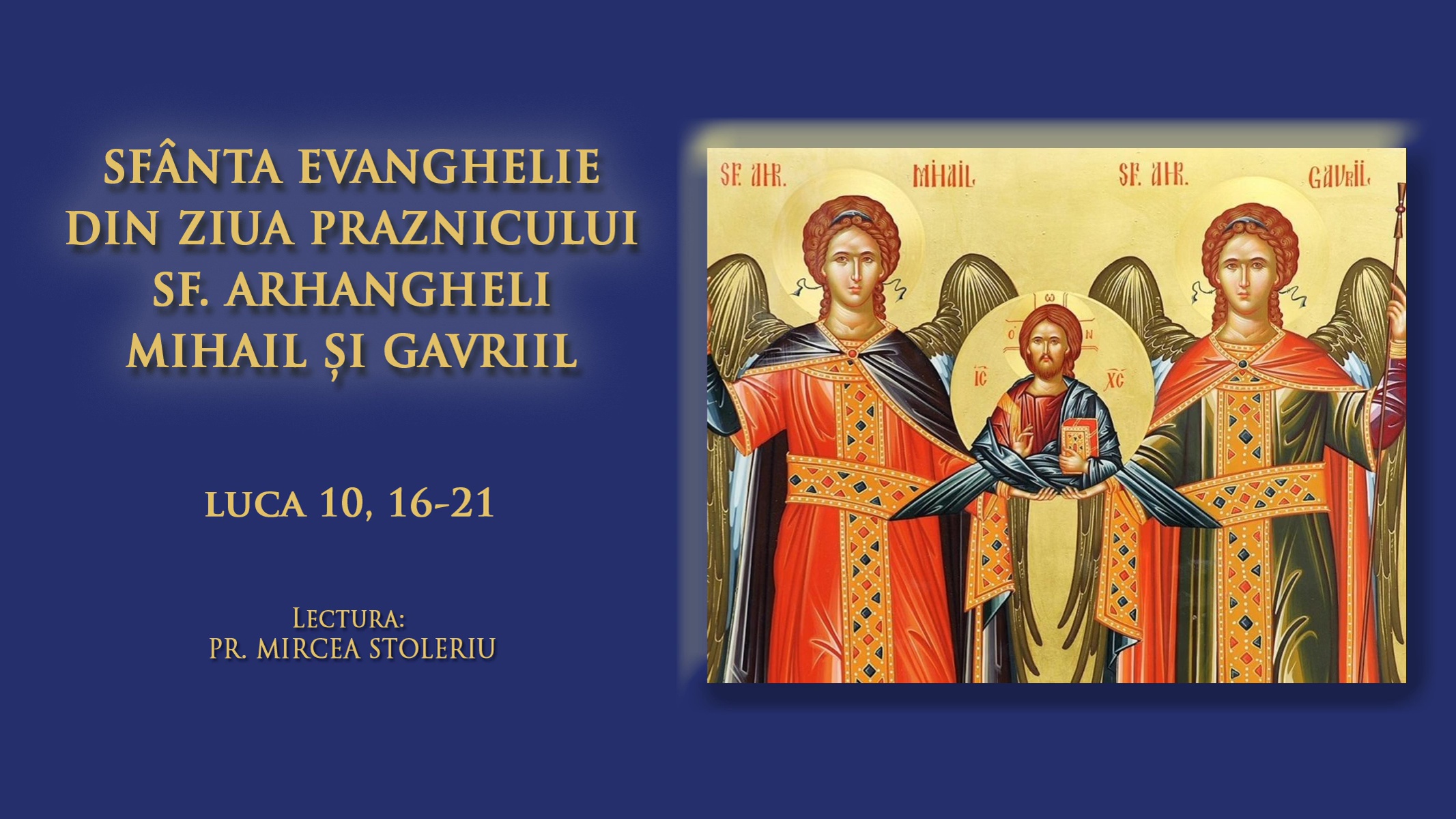 (Audio) Sfânta Evanghelie din ziua Praznicului Sfinților Arhangheli Mihail și Gavriil (Audio) Sfânta Evanghelie din ziua Praznicului Sfinților Arhangheli Mihail și Gavriil