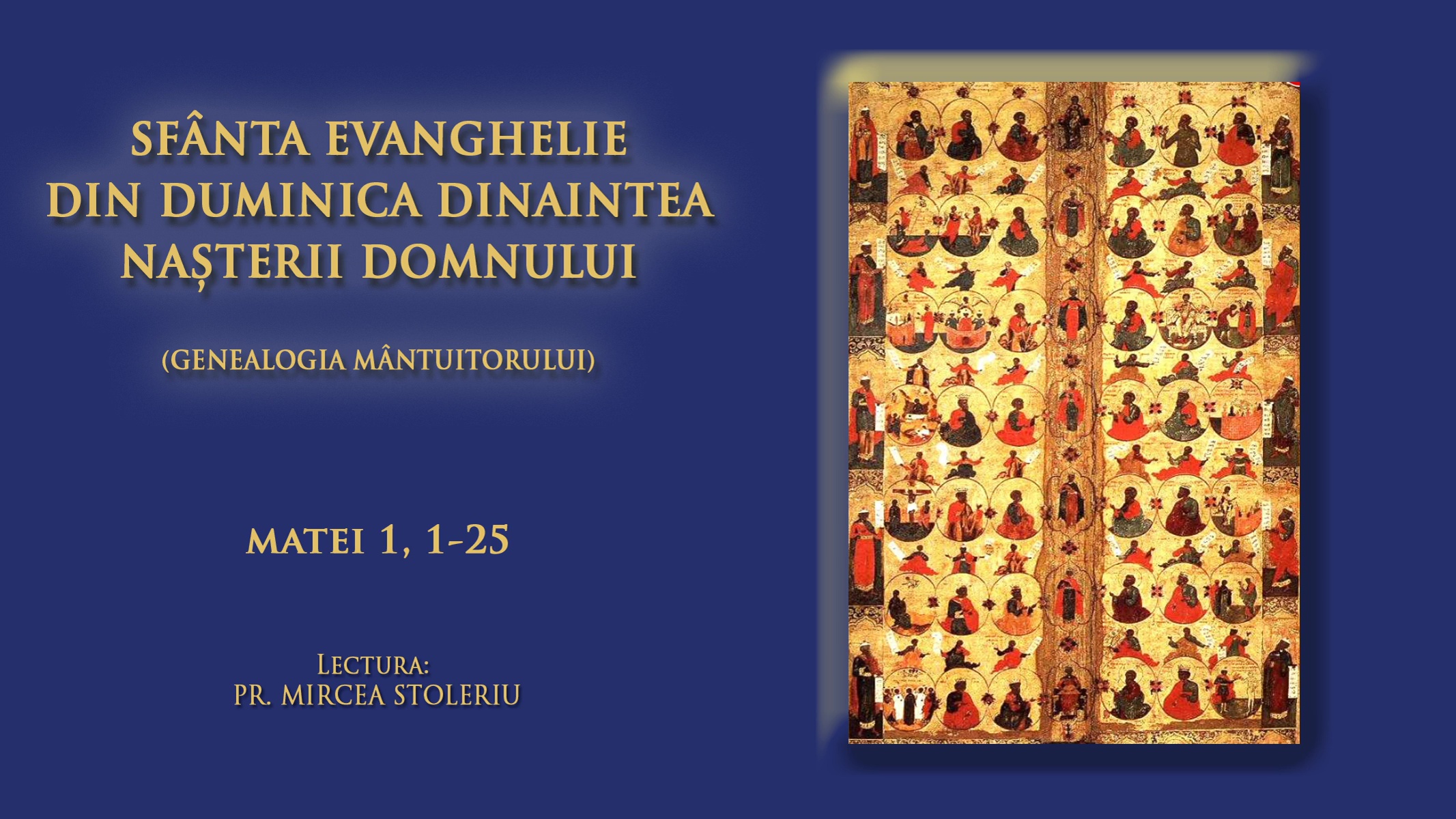 (Audio) Sfânta Evanghelie din Duminica dinaintea Nașterii Domnului (a Sfinților Părinți după trup ai Domnului) (Audio) Sfânta Evanghelie din Duminica dinaintea Nașterii Domnului (a Sfinților Părinți după trup ai Domnului)