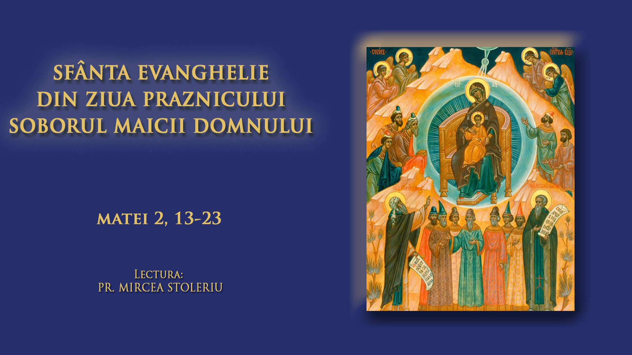 (Audio) Sfânta Evanghelie din ziua praznicului Soborul Maicii Domnului