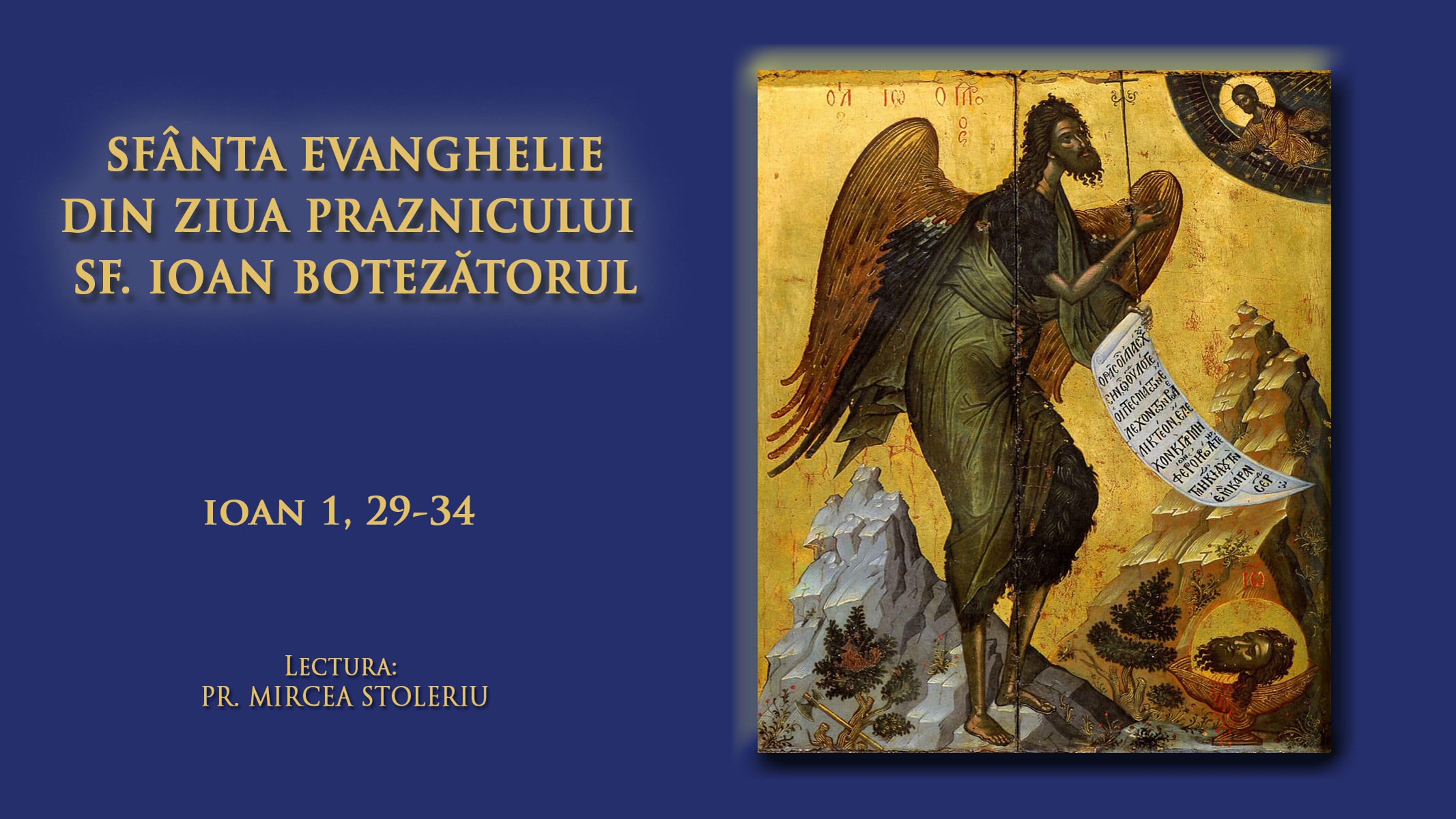 (Audio) Sfânta Evanghelie din ziua Praznicului Sfântului Ioan Botezătorul (Audio) Sfânta Evanghelie din ziua Praznicului Sfântului Ioan Botezătorul