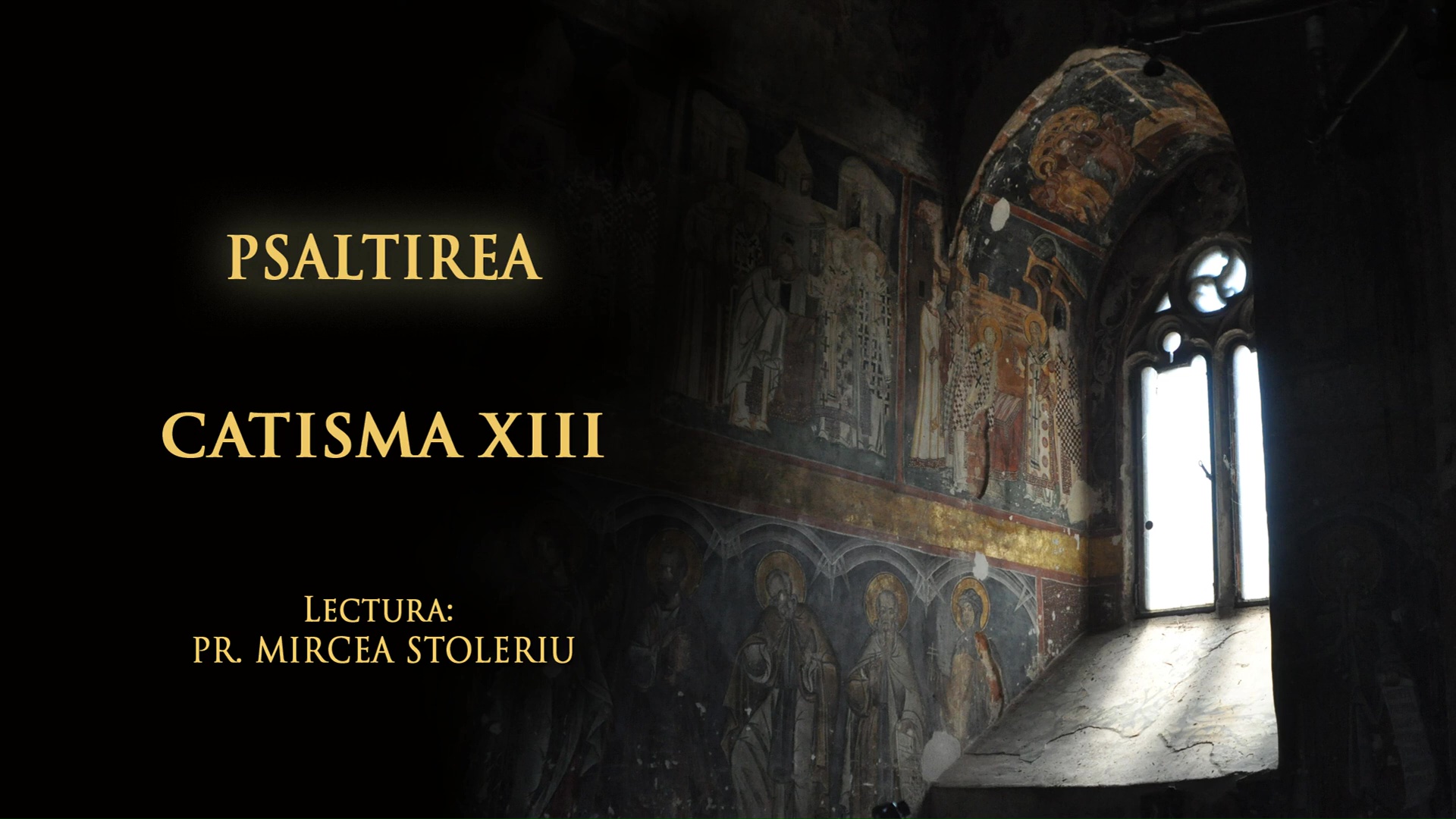 (Audio) Psaltirea – Catisma a treiprezecea – în lectura Părintelui Mircea Stoleriu