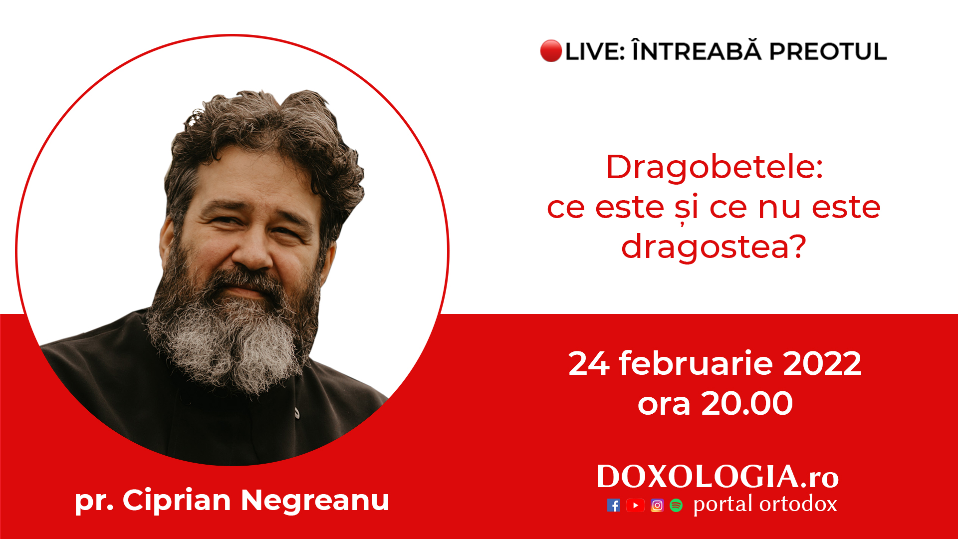 (Video) Întreabă preotul LIVE – Dragobetele: ce este și ce nu este dragostea? – Pr. Ciprian Negreanu (Video) Întreabă preotul LIVE – Dragobetele: ce este și ce nu este dragostea? – Pr. Ciprian Negreanu