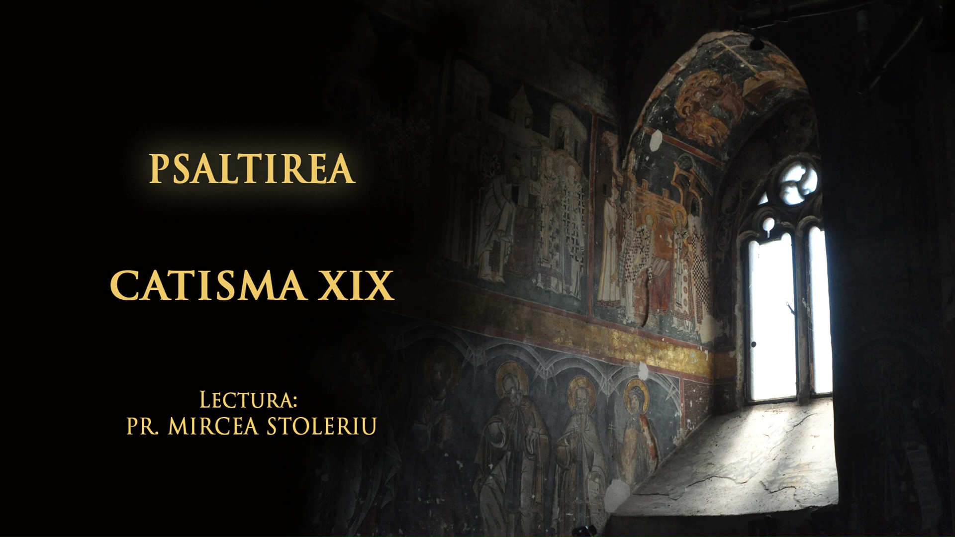 (Audio) Psaltirea – Catisma a nouăsprezecea – în lectura Părintelui Mircea Stoleriu
