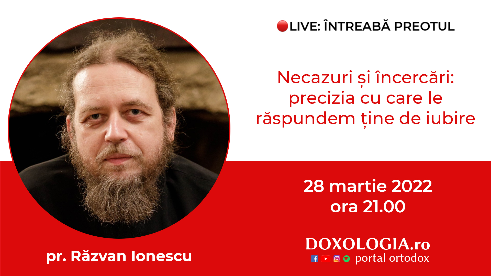 (Video) Întreabă preotul LIVE – Necazuri și încercări: precizia cu care le răspundem ține de iubire – Pr. Răzvan Ionescu (Video) Întreabă preotul LIVE – Necazuri și încercări: precizia cu care le răspundem ține de iubire – Pr. Răzvan Ionescu