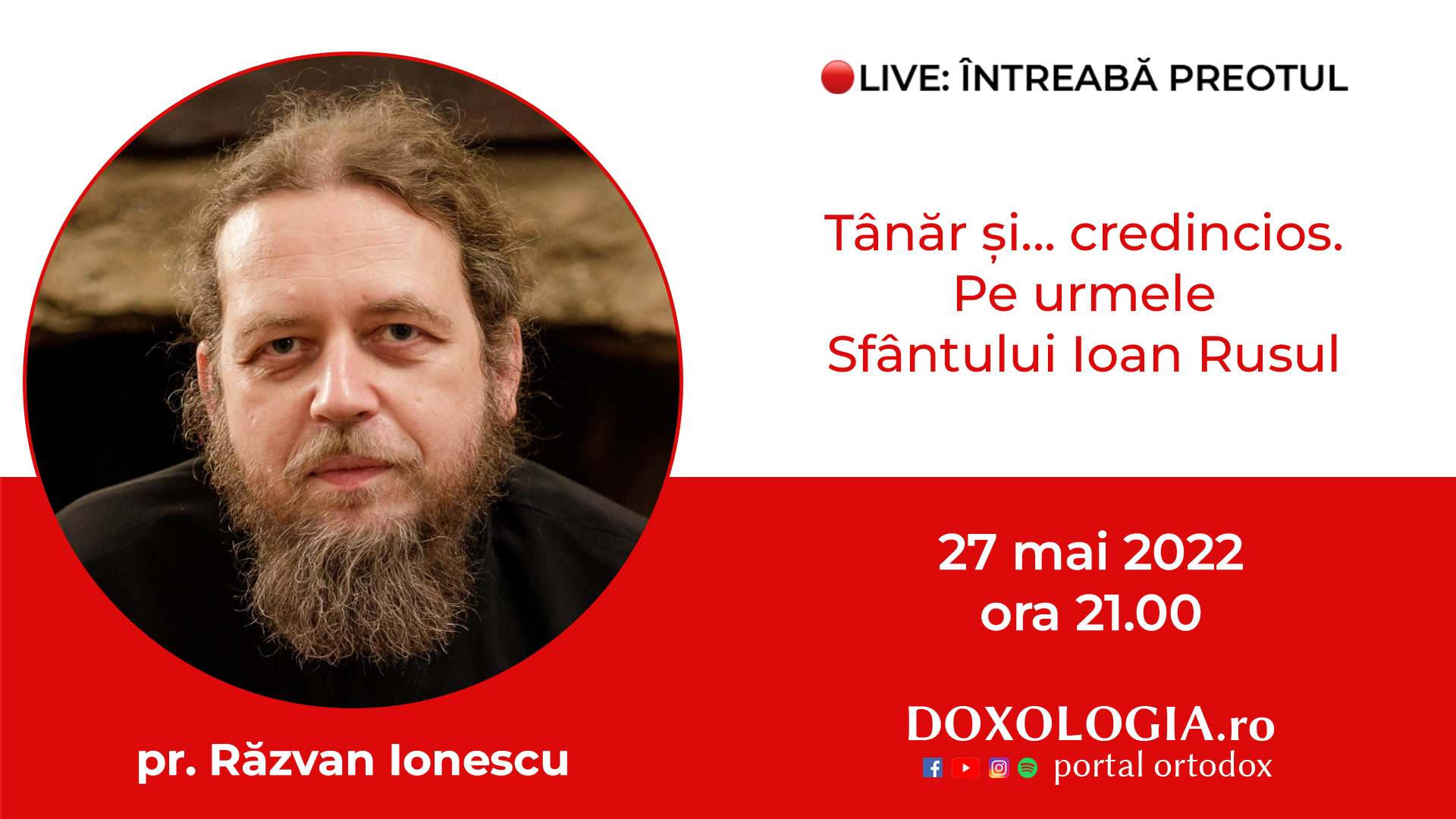 (Video) Întreabă preotul LIVE – Tânăr și... credincios. Pe urmele Sfântului Ioan Rusul – Pr. Răzvan Ionescu