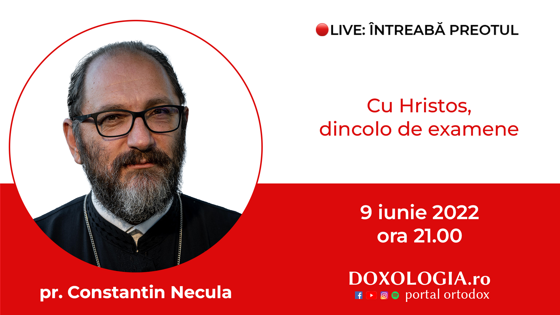 (Video) Întreabă preotul LIVE – Cu Hristos, dincolo de examene – Pr. Constantin Necula