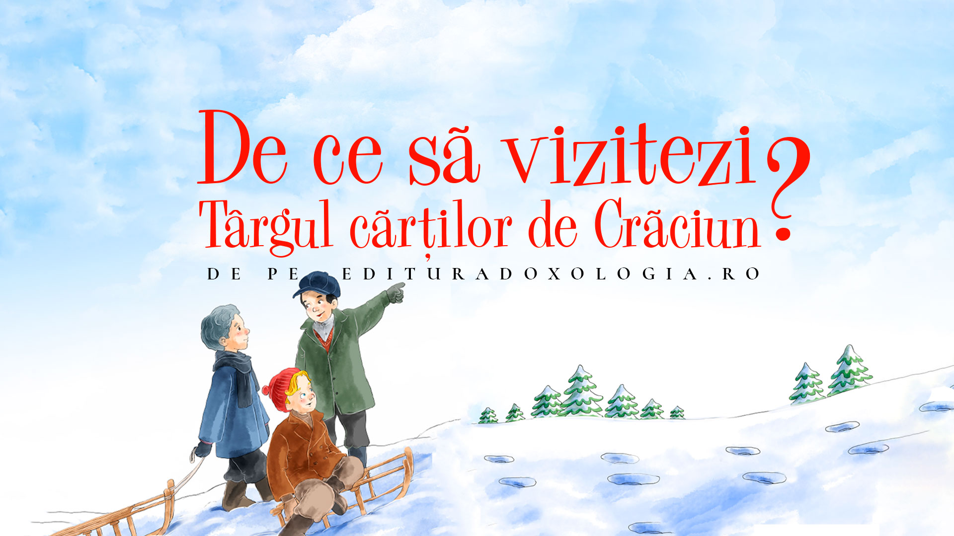 Editura Doxologia a deschis Târgul cărților de Crăciun. Vezi aici motivele pentru care ar trebui să-l vizitezi!