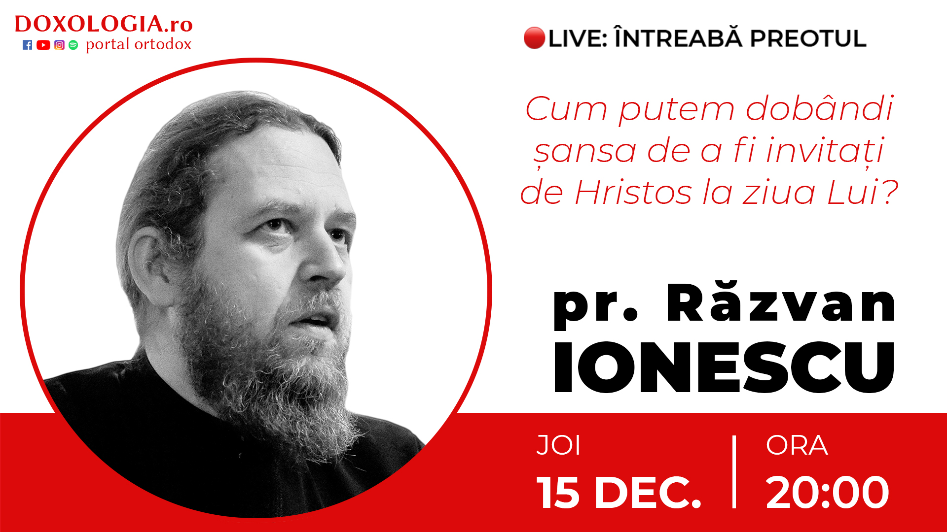 (Video) Întreabă preotul LIVE – Cum putem dobândi șansa de a fi invitați de Hristos la ziua Lui? – Pr. Răzvan Ionescu (Video) Întreabă preotul LIVE – Cum putem dobândi șansa de a fi invitați de Hristos la ziua Lui? – Pr. Răzvan Ionescu