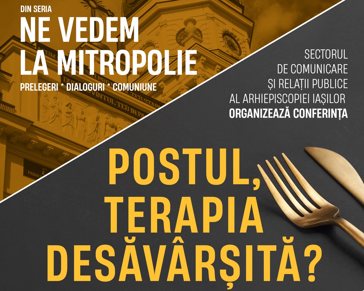 „Postul, terapia desăvârșită?” – Un nou eveniment din seria de întâlniri „Ne vedem la Mitropolie”