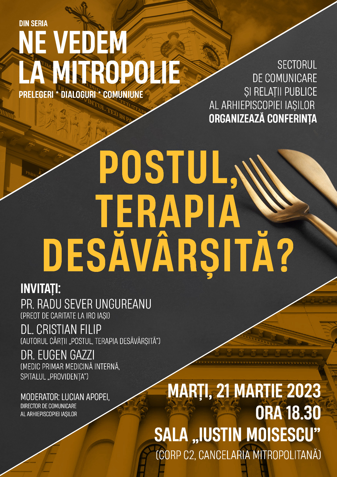 Afișul evenimentului „Postul, terapia desăvârșită?” „Postul, terapia desăvârșită?” – Un nou eveniment din seria de întâlniri „Ne vedem la Mitropolie”