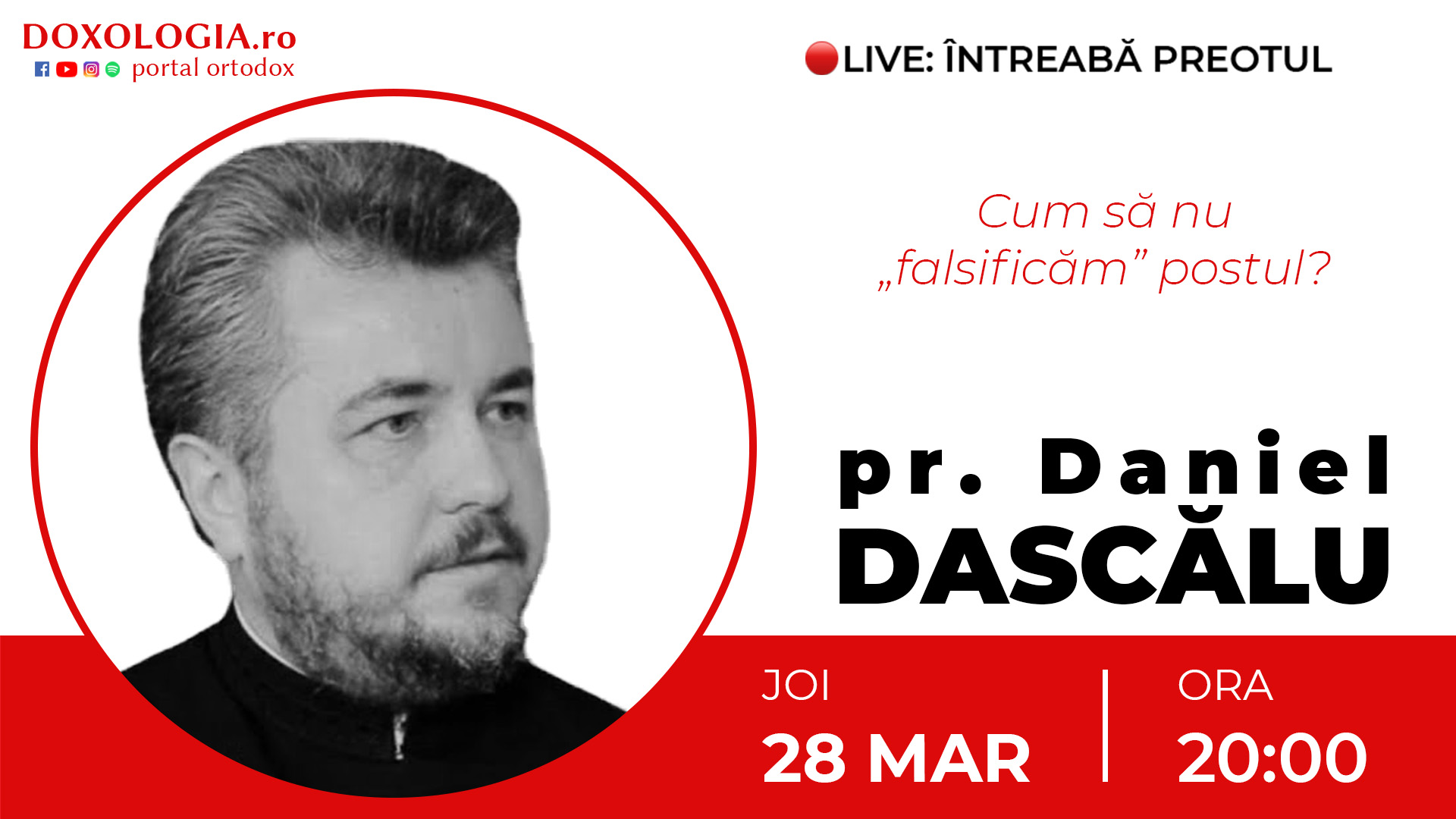 Cum să nu „falsificăm” postul? – Pr. Daniel Dascălu întreabă preotul