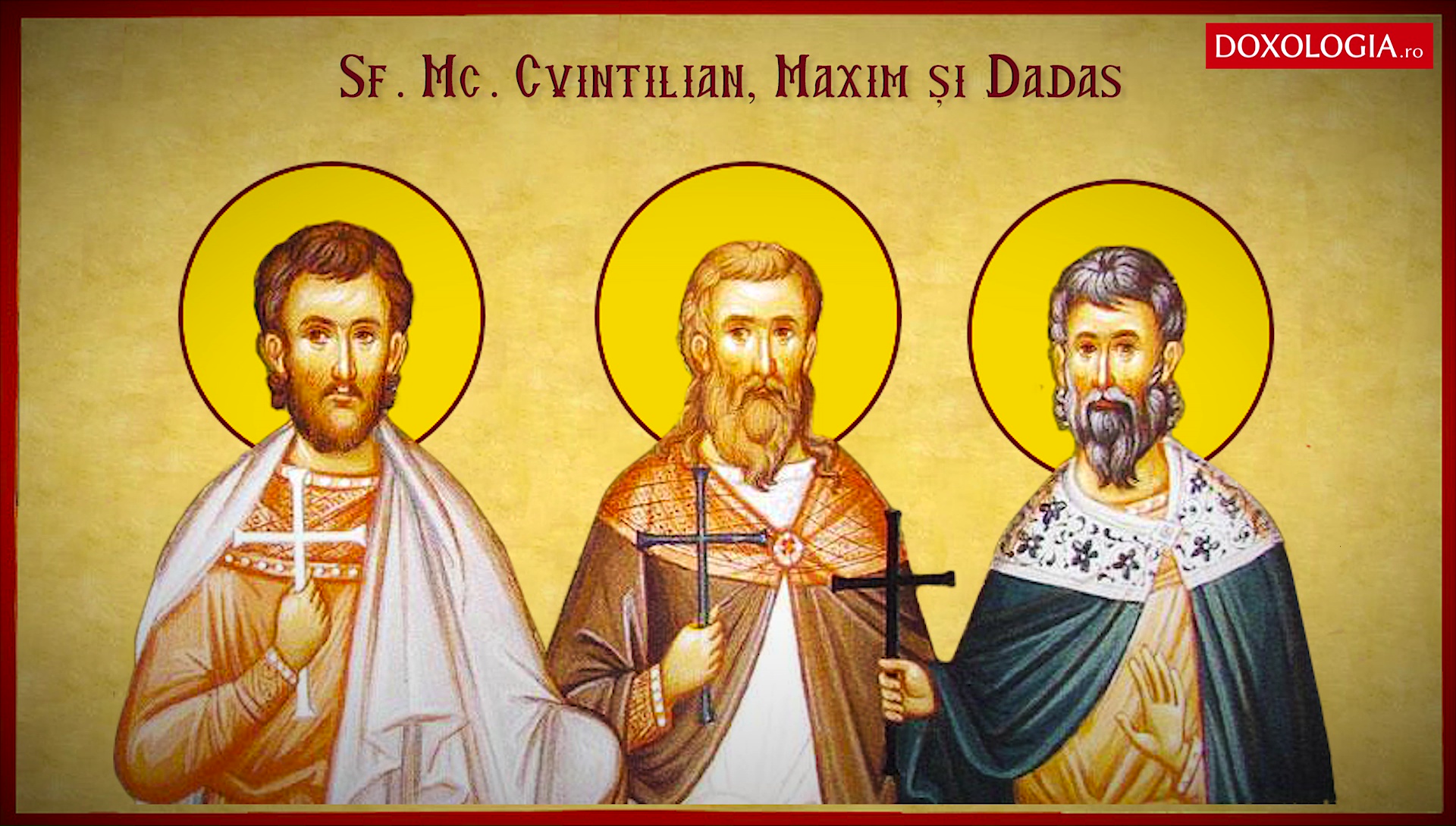 Sfinții Mucenici Maxim, Cvintilian și Dadas din Ozovia