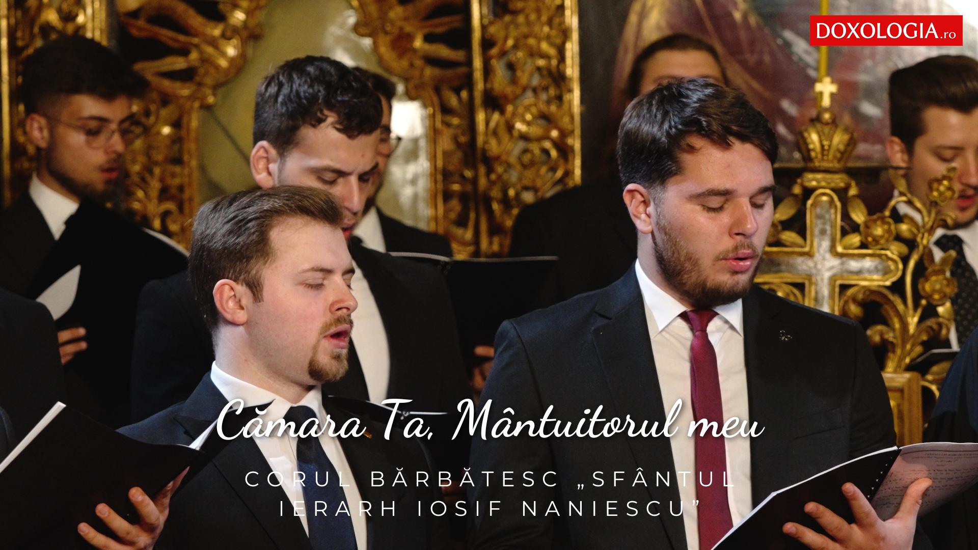 (Video) Corul bărbătesc „Sfântul Ierarh Iosif Naniescu” – Cămara Ta, Mântuitorul meu