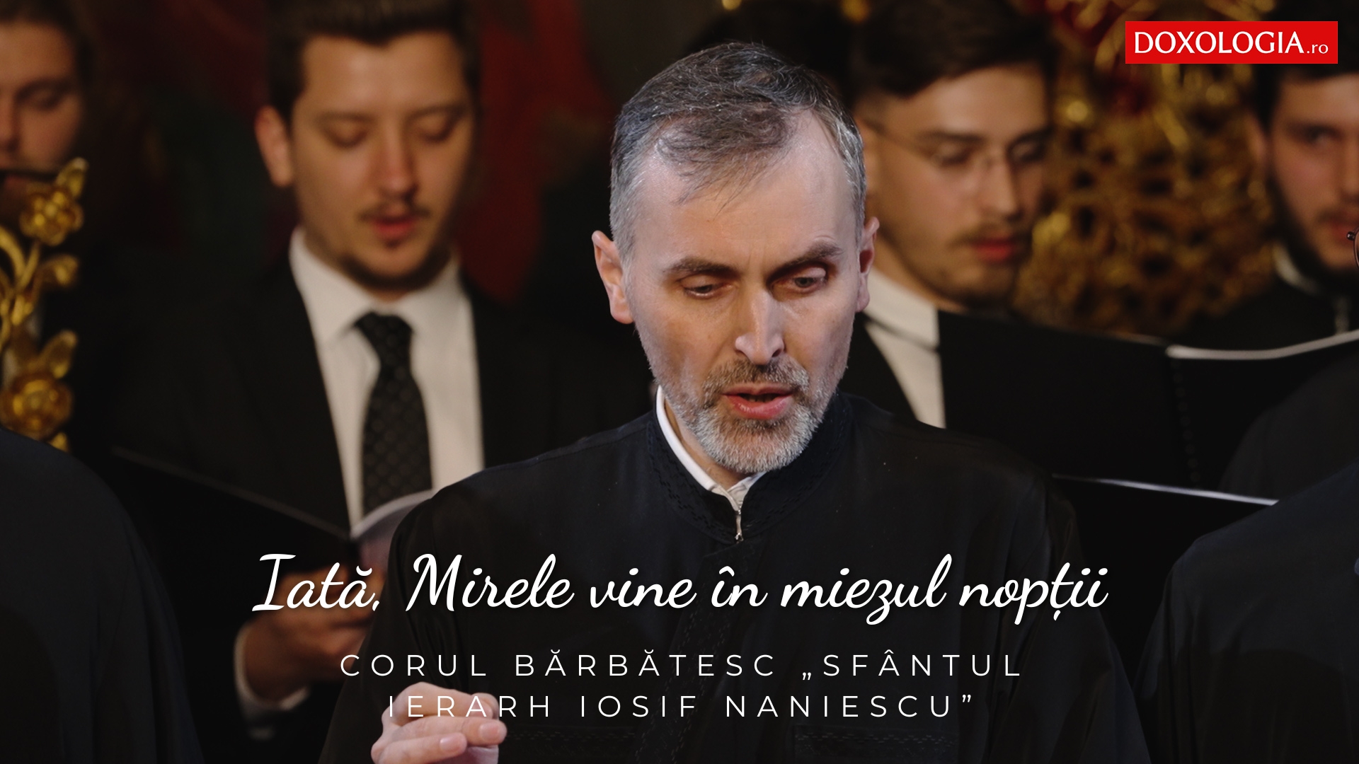 (Video) Corul bărbătesc „Sfântul Ierarh Iosif Naniescu” – Iată, Mirele vine în miezul nopții