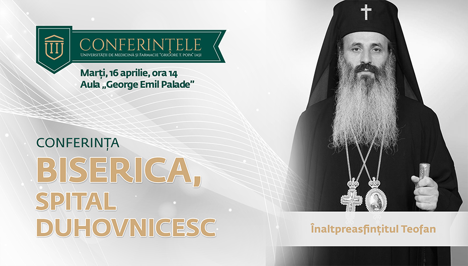 (Video) Conferința „Biserica, spital duhovnicesc” – Înaltpreasfințitul Părinte Teofan, Mitropolitul Moldovei și Bucovinei