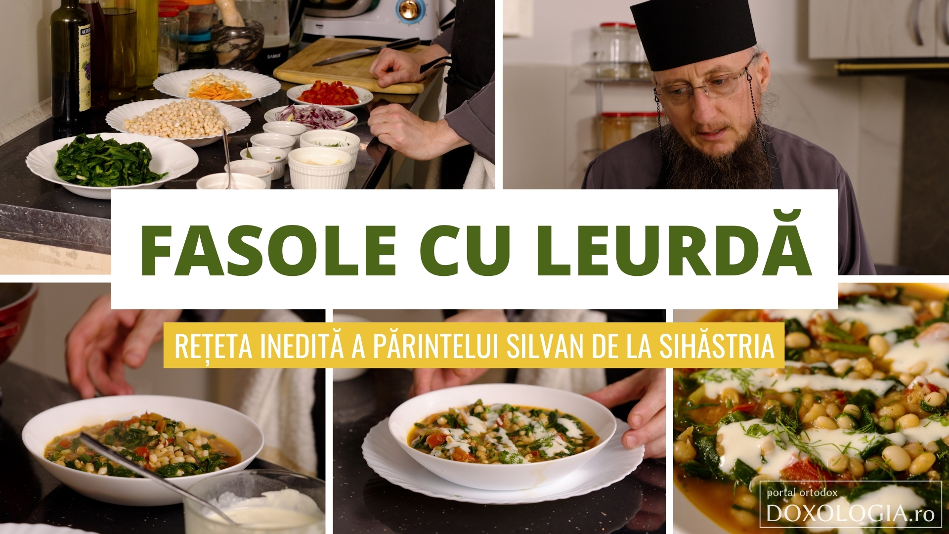 (Video) Fasole cu leurdă – rețeta inedită a părintelui Silvan de la Mănăstirea Sihăstria