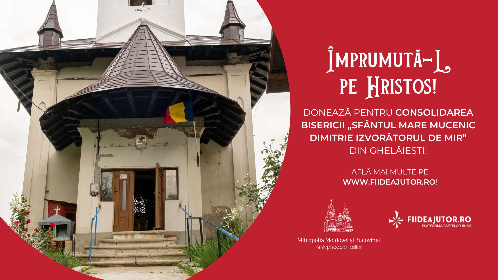 Împrumută-L pe Hristos! Donează pentru consolidarea bisericii din Ghelăiești!