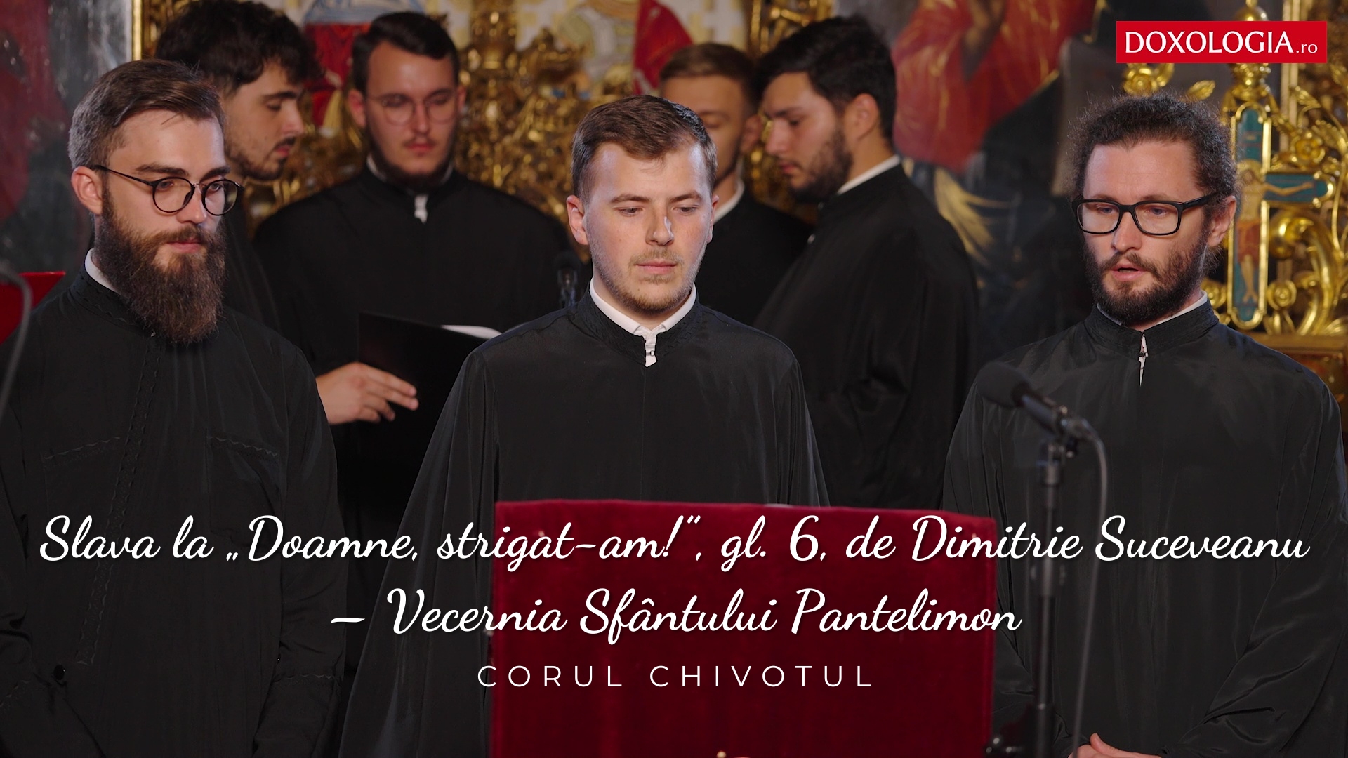 (Video) Slava la „Doamne, strigat-am!”, gl. 6, de Dimitrie Suceveanu – Vecernia Sfântului Pantelimon