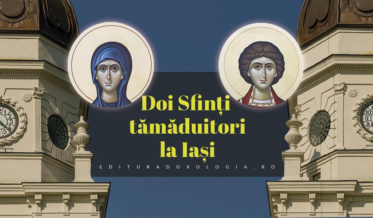 Doi sfinți tămăduitori la Iași