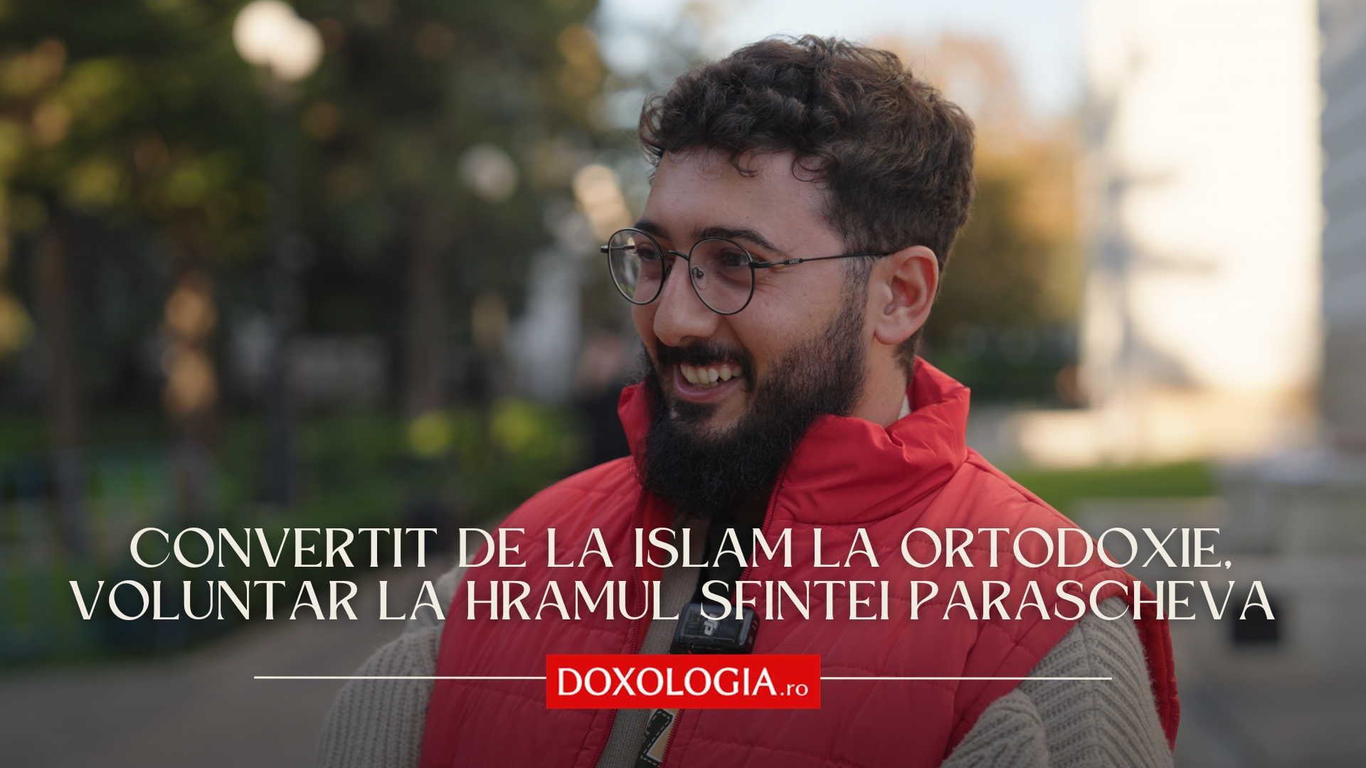 (Video) Convertit de la Islam la Ortodoxie, voluntar la Hramul Sfintei Parascheva