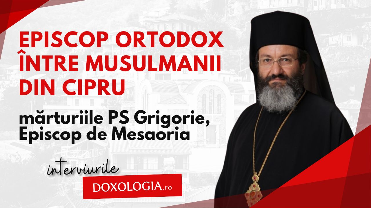 (Video) Episcop ortodox între musulmanii din Cipru – interviu cu PS Grigorie, Episcop de Mesaoria