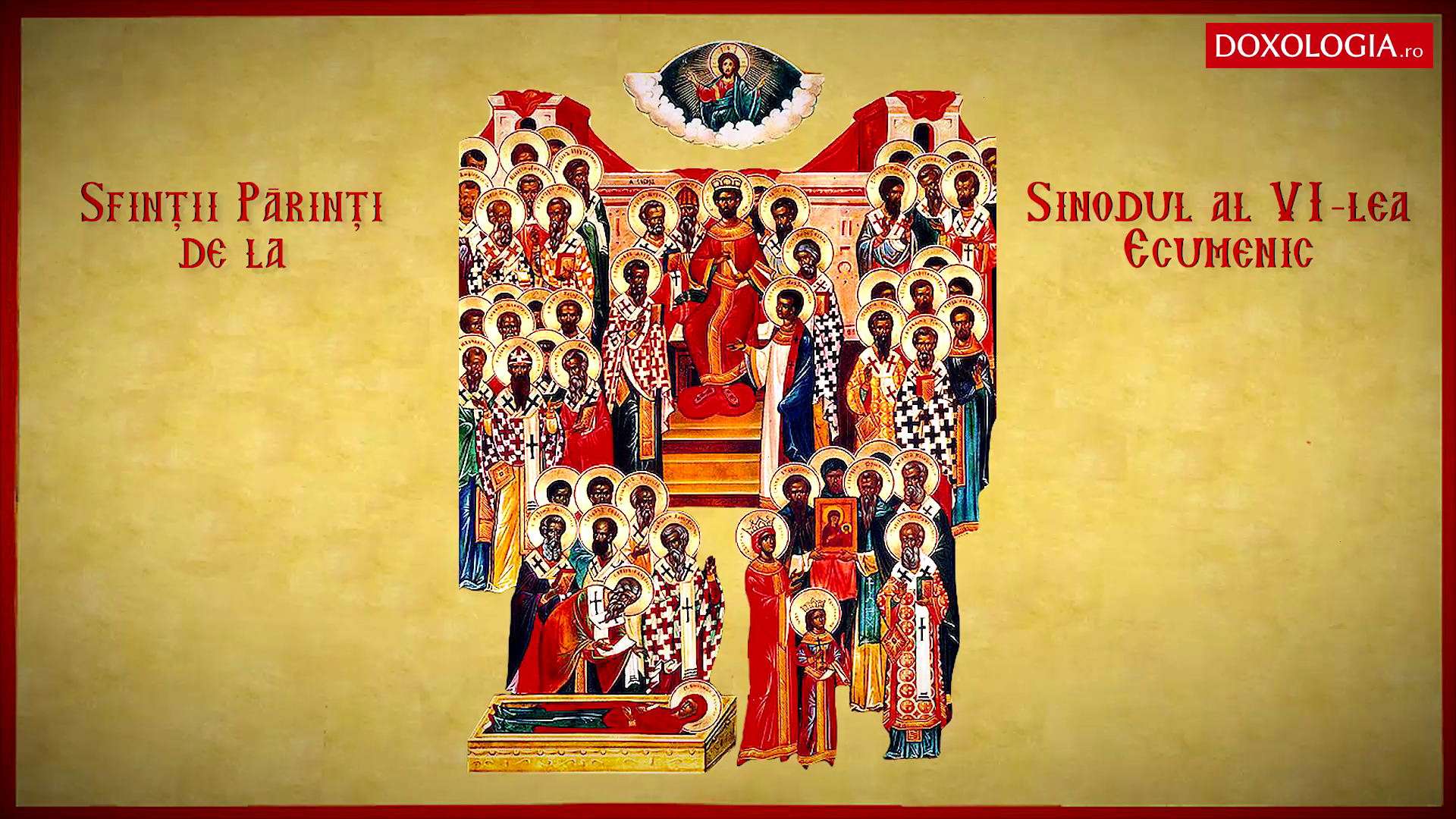 Troparul Sfinților Părinţi de la Sinodul al VI-lea Ecumenic Troparul Sfinților Părinţi de la Sinodul al VI-lea Ecumenic