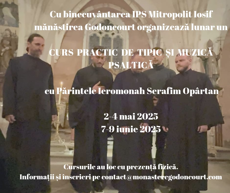 Mănăstirea Godoncourt organizează cursuri de muzică psaltică