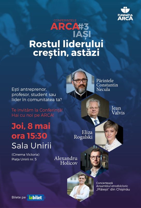 Conferința ARCA #3 – „Rostul liderului creștin, astăzi!” Afiș - Conferința ARCA #3 – „Rostul liderului creștin, astăzi!”