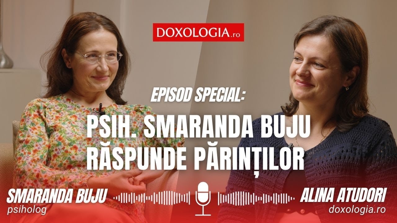 (Video) Episod special: psihologul Smaranda Buju răspunde părinților care urmăresc doxologia.ro