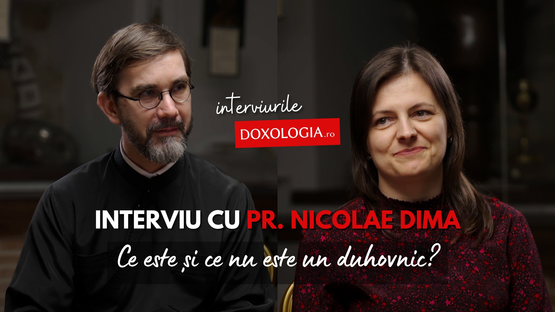 (Video) Ce este și ce nu este un duhovnic? - Interviu cu Pr. Nicolae Dima