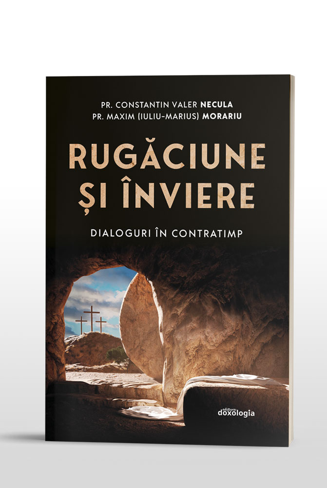 Rugăciune și Înviere. Dialoguri în contratimp cartea