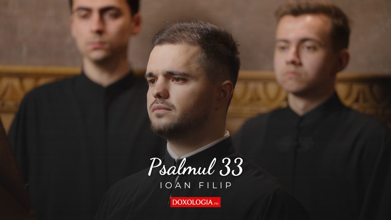 (Video) Ioan Filip - Psalmul 33