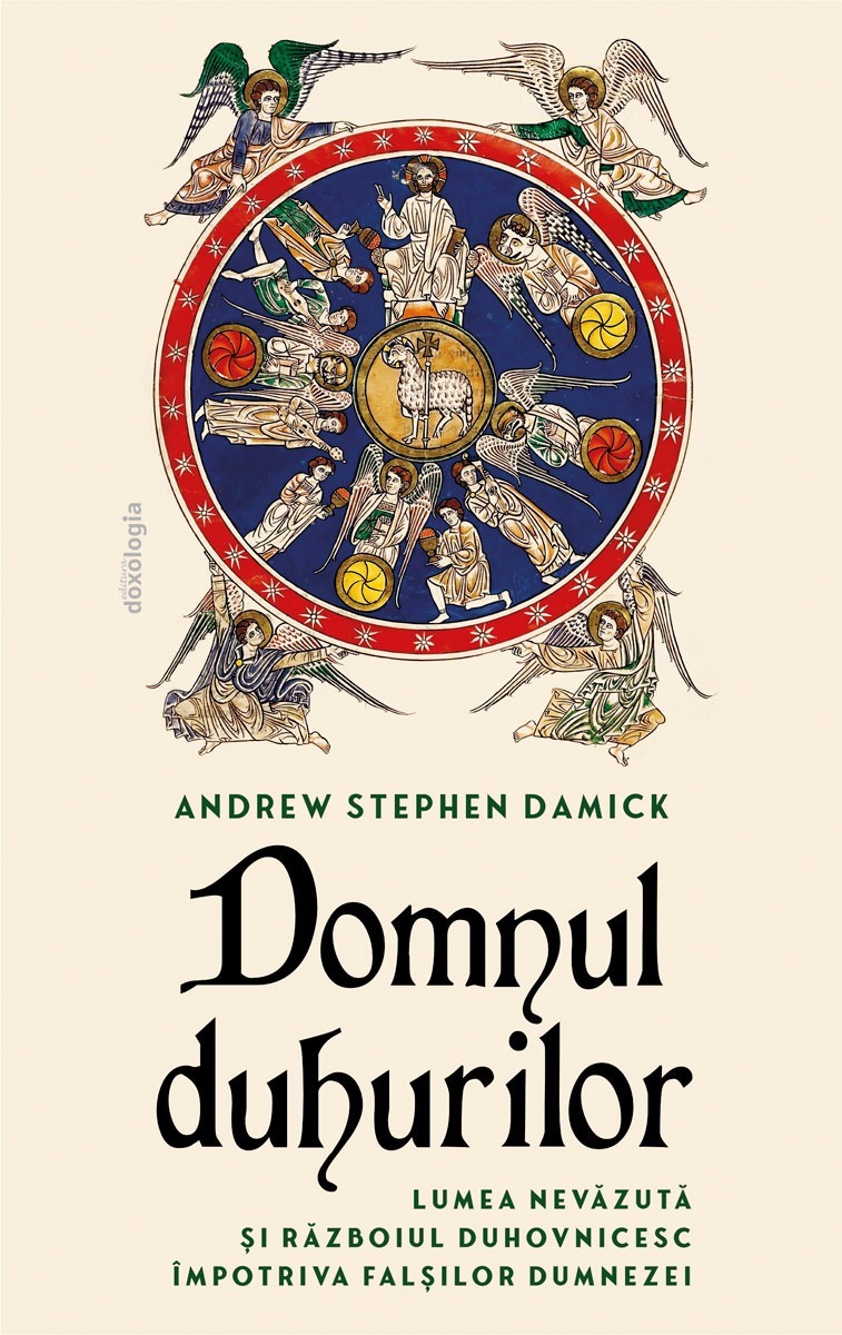 Domnul duhurilor - lumea nevăzută și războiul duhovnicesc împotriva falșilor dumnezei