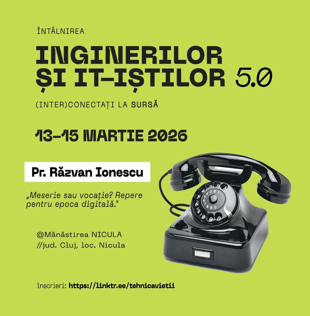 Întâlnirea Inginerilor &amp; IT-iștilor 5.0: „Meserie sau vocație? Repere pentru epoca digitală”
