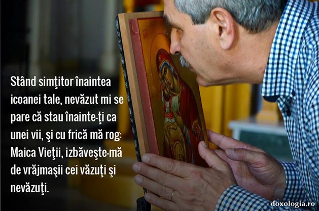 Maica Vieţii, izbăveşte-mă de vrajmaşii cei văzuţi şi nevăzuţi