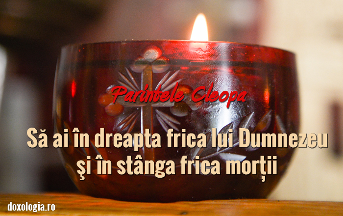 Să ai în dreapta frica lui Dumnezeu şi în stânga frica morții