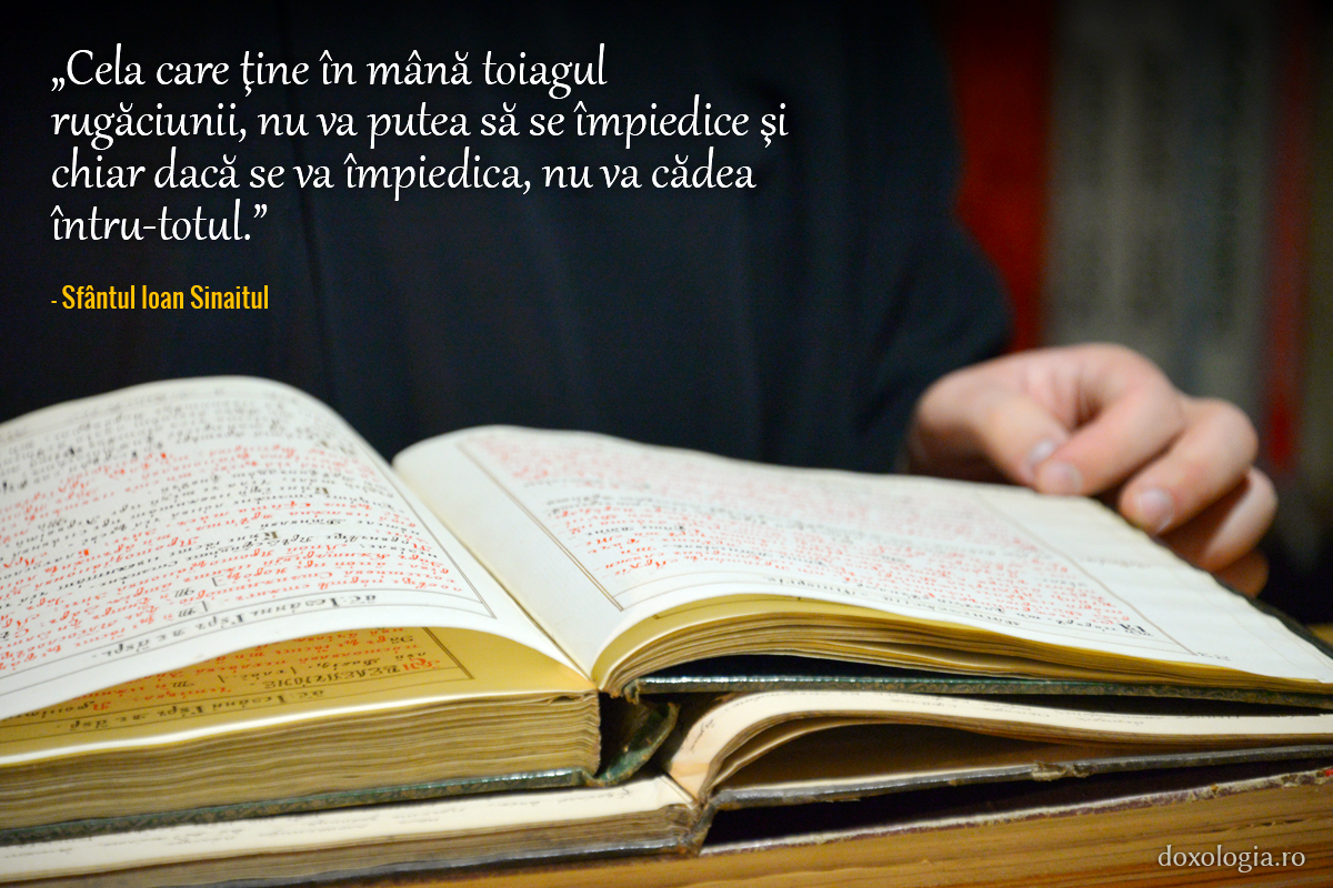 Cela care ţine în mână toiagul rugăciunii, nu va putea să se împiedice
