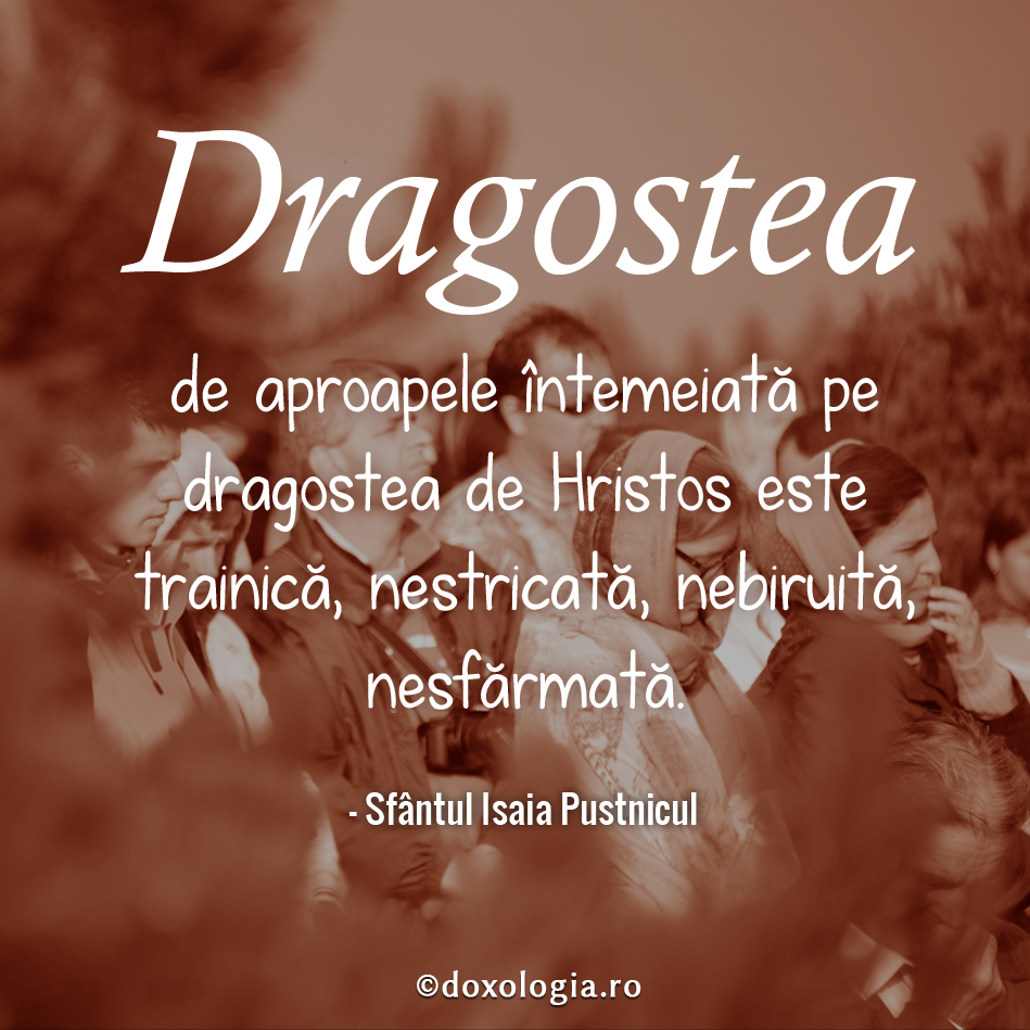 Dragostea de aproapele întemeiată pe dragostea de Hristos este trainică