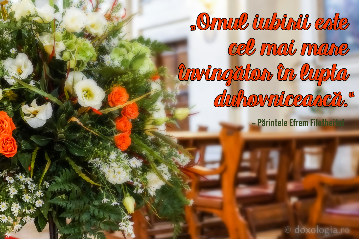 Omul iubirii este cel mai mare învingător în lupta duhovnicească