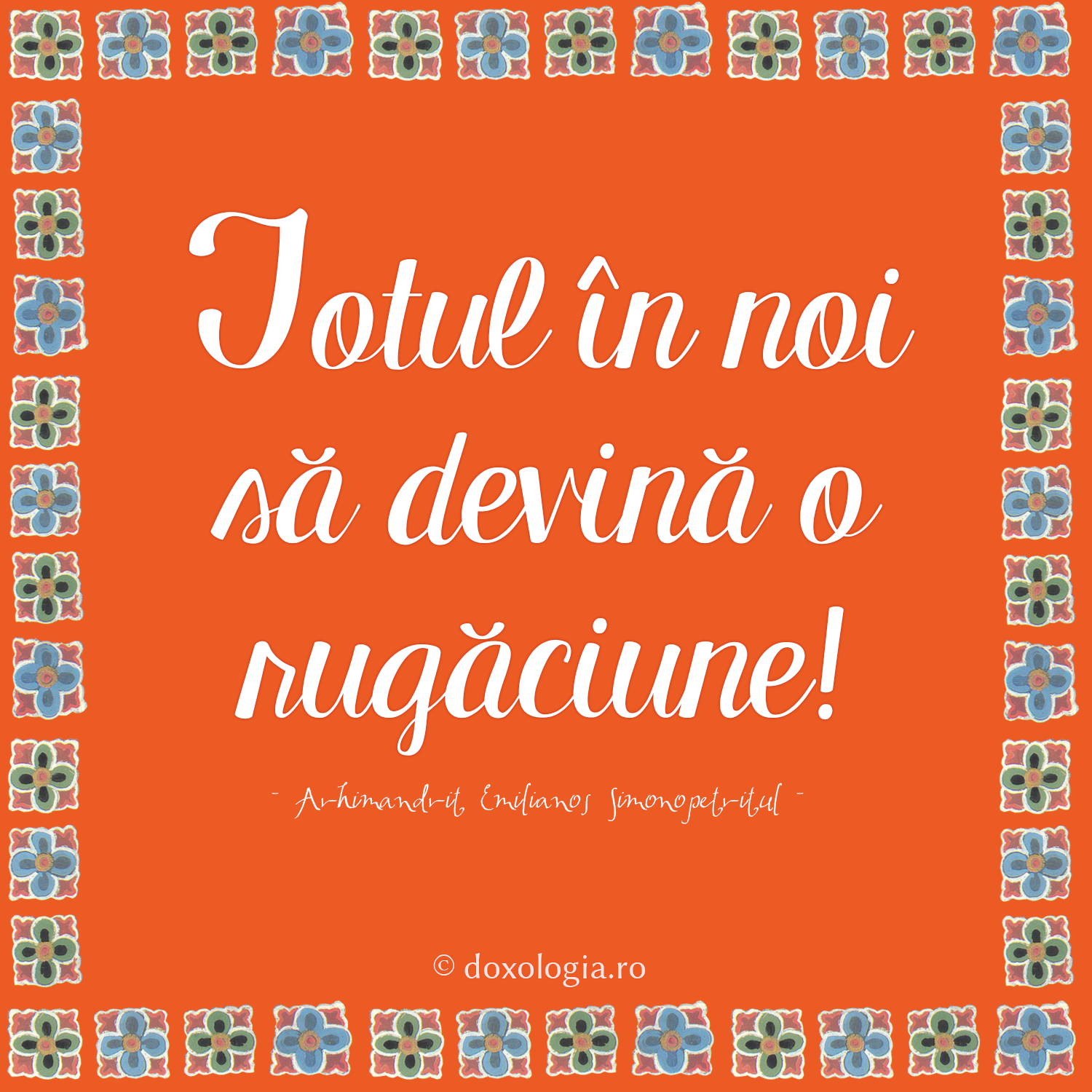 Totul în noi să devină o rugăciune!