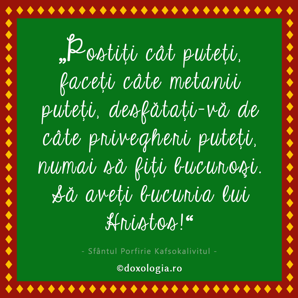 Postiți cât puteți, numai să fiți bucuroși
